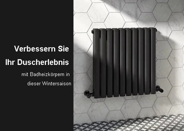Verbessern Sie Ihr Duscherlebnis mit Badheizkörpern in dieser Wintersaison